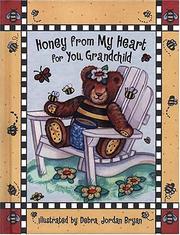 Cover of: Honey from My Heart for You, Grandchild (Honey from My Heart for You)