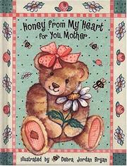Cover of: Honey from My Heart for You, Mother (Honey from My Heart for You)