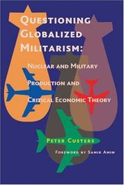 Cover of: Questioning Globalized Militarism: Nuclear and Military Production and Critical Economic Theory