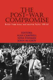 Cover of: Post-War Compromise: British Trade Unions and Industrial Politics 1945-64