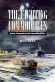 Cover of: Fighting Commodores Convoy Commanders In by Alan Burn