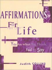 Cover of: Affirmations for Life: You Are What You Think, Feel and Say