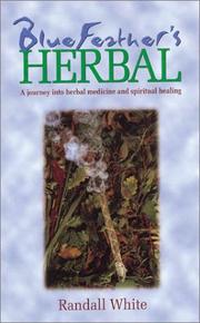 Cover of: Bluefeather's Herbal: A Journey into Herbal Medicine and Spiritual Healing