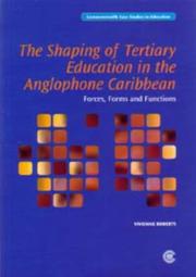 The Shaping of Post-Tertiary Education in the Anglophone Caribbean by Vivienne Roberts