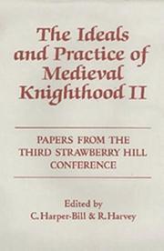 Cover of: Ideals and Practice of Medieval Knighthood: II Strawberry Hill Conference, 1986 (Ideals and Practice of Knighthood)