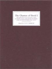 Cover of: The Charters of David I: The Written Acts of David I King of Scots, 1124-53, and of his son Henry, Earl of Northumberland, 1139-52