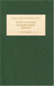 Cover of: Puritan Iconoclasm during the English Civil War (Studies in Modern British Religious History) by Julie Spraggon