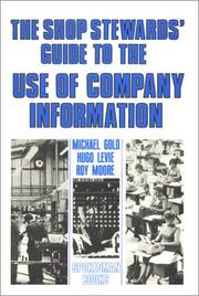 Cover of: Shop Stewards' Guide to the Use of Company Information (Practical Guide to Industrial Relations, 5) by Michael Gold, Hugo Levie