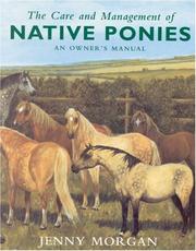 Cover of: The Care and Management of Native Ponies | Jenny Morgan