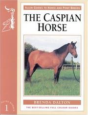 Cover of: The Caspian Horse (Allen Guides to Horse and Pony Breeds) by Brenda Dalton