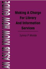 Cover of: Making a Charge for Library and Information Services (Aslib Know How Guides)