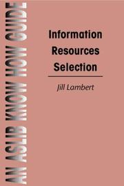 Cover of: Information Resources Selection (Aslib Know How Guides) by Jill Lambert