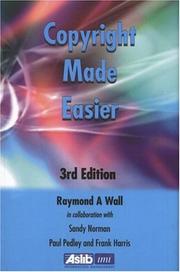 Cover of: Copyright Made Easier by Raymond A. Wall, Raymond A. Wall