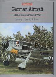 Cover of: German Aircraft of the Second World War (Putnam's History of Aircraft) by J.R. Smith, Anthony L. Kay