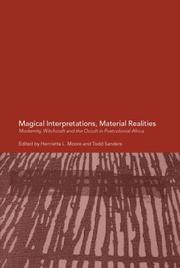 Cover of: Magical Interpretations, Material Reality: Modernity, Witchcraft and the Occult in Postcolonial Africa