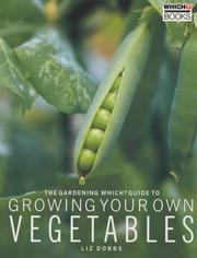 Cover of: The "Gardening Which?" Guide to Growing Your Own Vegetables ("Which?" Guides)