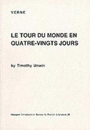 Cover of: Le Tour de Monde En Quatre-Vingts Jours, Verne: Critical Monographs in English (Glasgow Introductory Guides to French Literature)