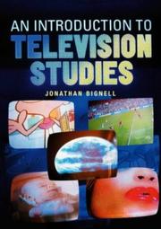 Cover of: An introduction to television studies by Jonathan Bignell