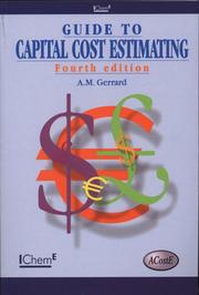 Cover of: Guide to Capital Cost Estimating - IChemE by A. M. Gerrard