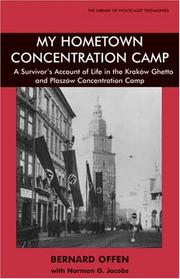 Cover of: My Hometown Concentration Camp (Library of Holocaust Testimoni) by Bernard Offen, Bernard Offen