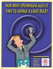 Cover of: How Many Freemasons Does It Take to Change a Light Bulb?