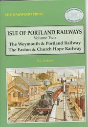 Cover of: Isle of Portland Railways (Oakwood Library of Railway History) by Brian L. Jackson