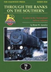 Cover of: Through the Ranks on the Southern: A Career in the Nationalised Railway Industry (Reminiscence Series)