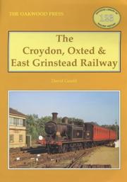 Cover of: The Croydon, Oxted and East Grinstead Railway