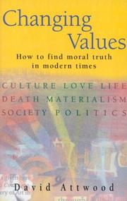 Cover of: Changing Values: How to Find Moral Truth in Changing Times