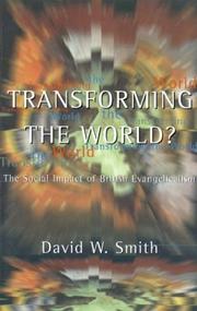 Cover of: Transforming the world: the social impact of British evangelicalism