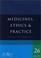 Cover of: Medicines, Ethics and Practice