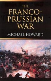 Cover of: Franco-Prussian War: The German Invasion of France 1870-1871, Revised Edition