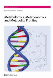 Cover of: Metabolomics, Metabonomics and Metabolite Profiling (RSC Biomolecular Sciences) (RSC Biomolecular Sciences) by Willy Griffiths