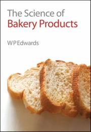 Science of Bakery Products by W.P. Edwards