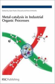 Metal-catalysis in industrial organic processes by Peter M. Maitlis