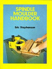 Spindle Moulder Handbook by E. Stephenson