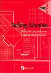 Cover of: Building Education: The Role of the Physical Environment in Enhanced Teaching and Learning (Issues in Practice)