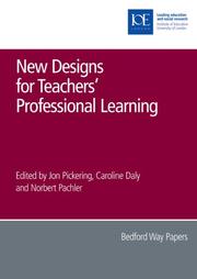 Cover of: New Designs for Teachers Professional Learning (Bedford Way Papers)