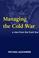 Cover of: Managing the Cold War