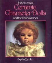 Cover of: How to Make Ceramic Character Dolls and Their Accessories by Sylvia Becker