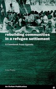 Cover of: Rebuilding Communities in a Refugee Settlement (Oxfam Development Casebook Series) by Lina Payne