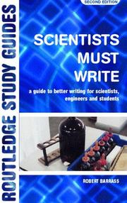 Cover of: Scientists Must Write: A Guide to Better Writing for Scientists, Engineers and Students (Routledge Study Guides)