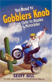 Cover of: The Road to Gobblers Knob: From Chile to Alaska on a Motorbike