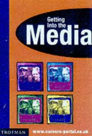 Cover of: Getting into the Media (Getting into)