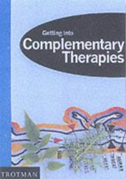 Cover of: Getting into Complementary Therapies (Getting into Career Guides)