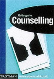 Cover of: Getting into Counselling (Getting into Career Guides)