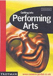 Cover of: Getting into the Performing Arts (Getting into Career Guides)