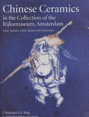 Cover of: Chinese Ceramics in the Collection of the Rijksmuseum, Amsterdam: The Ming and Qing Dynasties