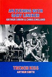 Cover of: An Evening with Gary Lineker by Arthur Smith, Chris England
