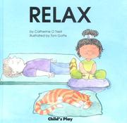 Cover of: Relax (Life Skills & Responsibility) by Catherine O'Neill Grace, Catherine O'Neill, Catherine O'Neill Grace, Catherine O'Neill